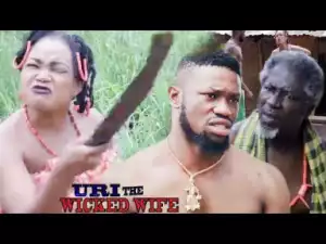 Ure The Wicked Wife Season 6 - Recheal Okonkwo|New Movie|2018 Latest Nigerian Nollywood Movie